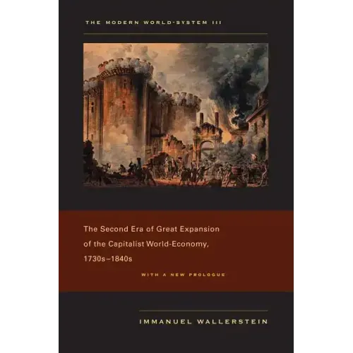 The Modern World-System III: The Second Era of Great Expansion of the Capitalist World-Economy, 1730s-1840s