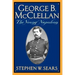 George B. McClellan: The Young Napoleon