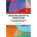 Protecting Creativity in Fashion Design: US Laws, EU Design Rights, and Other Dimensions of Protection
