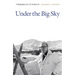Under the Big Sky: A Biography of A. B. Guthrie Jr.