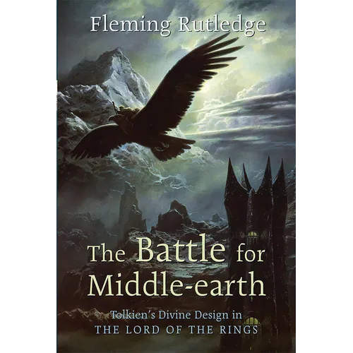 The Battle for Middle-earth: Tolkien's Divine Design in "The Lord of the Rings"