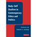 Body-Self Dualism in Contemporary Ethics and Politics