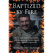 Baptized by Fire: My Personal Experiences, Career, and Adventures in the Los Angeles County Sheriff's Department