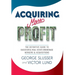 Acquiring More Profit: The Definitive Guide to Successful Real Estate Brokerage Mergers & Acquisitions