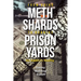 From Doing Meth Shards to Running Prison Yards: An Addict's Reality