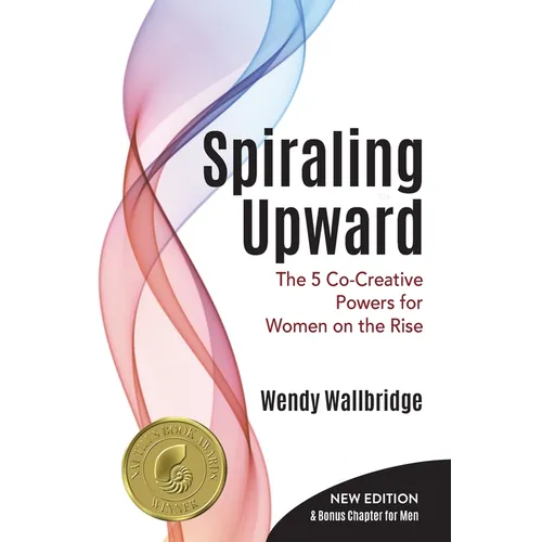 Spiraling Upward: The 5 Co-Creative Powers for Women on the Rise