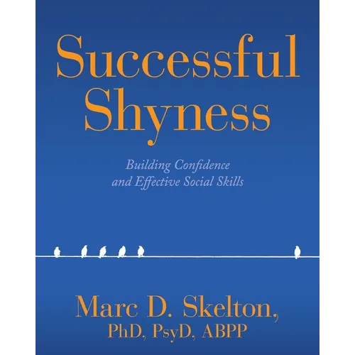 Successful Shyness: Building Confidence and Effective Social Skills
