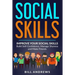 Social Skills: Improve Your Social Skills- Build Self-Confidence, Manage Shyness & Make Friends