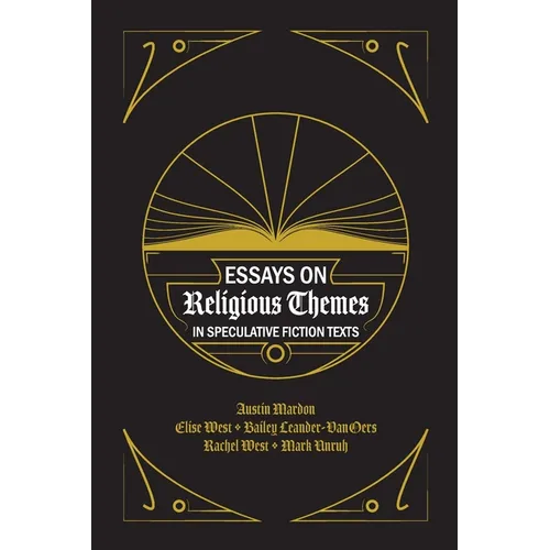 Essays on Religious Themes in Speculative Fiction Texts