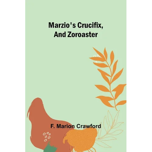 Marzio's Crucifix, and Zoroaster