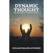 Dynamic Thought; Or, The Law of Vibrant Energy