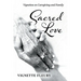 Sacred Love: Vignettes on Caregiving and Family