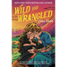 Wild and Wrangled: A Rebel Blue Ranch Novel