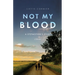 Not My Blood: A Stepmother's Story