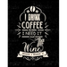 I Drink Coffee Because I Need It And Wine Because I Deserve It: Funny Quotes and Pun Themed College Ruled Composition Notebook