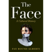 The Face: A Cultural History