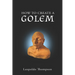 How to create a Golem: a practical guide