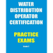 Practice Exams: Water Distribution Operator Certification