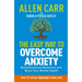 Allen Carr: The Easy Way to Overcome Anxiety: Build Emotional Resilience and Boost Your Mental Health