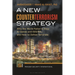 A New Counterterrorism Strategy: Why the World Failed to Stop Al Qaeda and Isis/Isil, and How to Defeat Terrorists