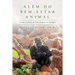 Além do Bem-Estar Animal: A Arte e Ciência da Vida Próspera no Zoológico