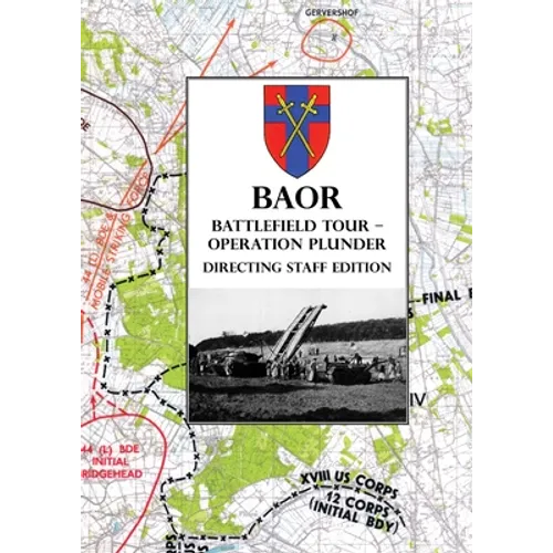 BAOR BATTLEFIELD TOUR - OPERATION PLUNDER - Directing Staff Edition