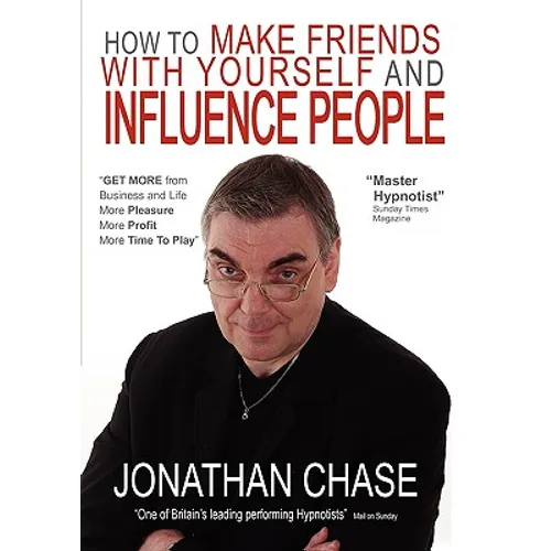 How to Make Friends with Yourself and Influence People