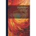 Polygamy: Or, The Mysteries And Crimes Of Mormonism Being A Full And Authentic History Of Polygamy And The Mormon Sect From Its