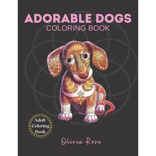 Adorable Dogs Coloring Book: Adult Coloring Book