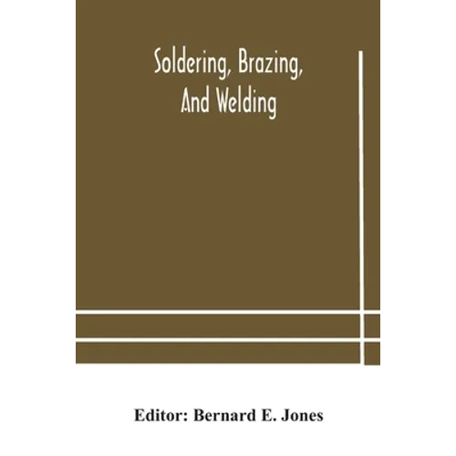 Soldering, Brazing, And Welding