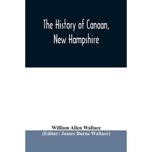 The history of Canaan, New Hampshire