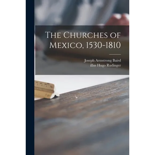 The Churches of Mexico, 1530-1810