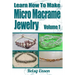 Learn How To Make Micro Macrame Jewelry: Learn how you can start making Micro Macramé jewelry quickly and easily!