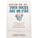 Excuse Me, Sir... Your Socks Are On Fire: The Life and Times of a Wilderness Park Ranger in the Adirondack Mountains
