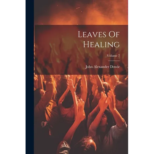 Leaves Of Healing; Volume 7