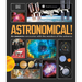 Astronomical!: An Awesome Encounter with the Wonders of the Universe