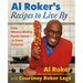 Al Roker's Recipes to Live by: Easy, Memory-Making Family Dishes for Every Occasion