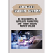 Affiliate Income System: Be Successful In Affiliate Marketing And Start Making Money Online: Affiliate Marketing For Beginners