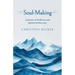 Soul-Making: A Journey of Resilience and Spiritual Rediscovery