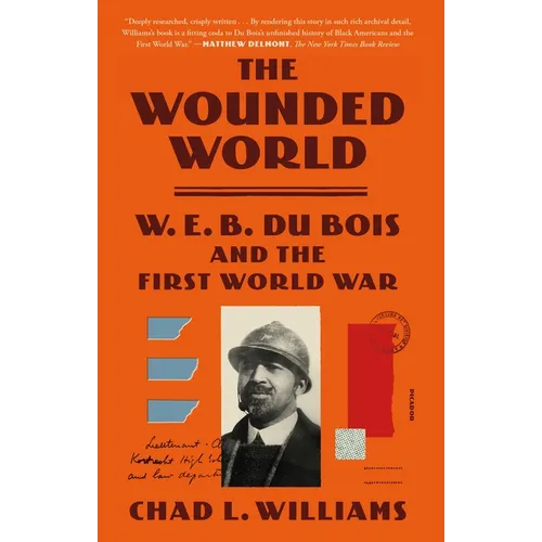 The Wounded World: W. E. B. Du Bois and the First World War