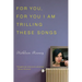 For You, for You I Am Trilling These Songs