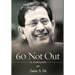 60 Not Out - An Autobiography