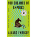 You Dreamed of Empires