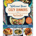 Welcome Home Cozy Dinners: Quick & Easy Family Favorites