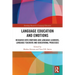 Language Education and Emotions: Research into Emotions and Language Learners, Language Teachers and Educational Processes