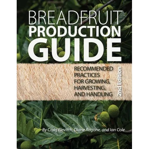 Breadfruit Production Guide: Recommended practices for growing, harvesting, and handling