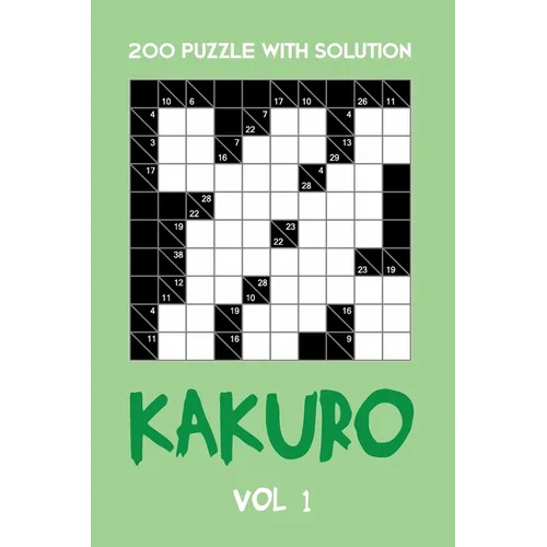 200 Puzzle With Solution Kakuro Vol 1: Cross Sums Puzzle Book, hard,10x10, 2 puzzles per page