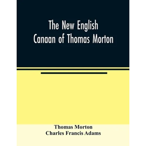 The new English Canaan of Thomas Morton