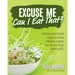 Excuse Me, Can I Eat That?: Delicious Plant-Based Recipes for Those Following a Gluten-Free Diet and Those Suffering IBS