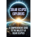 Solar Eclipse Explorers: A Comprehensive Guide to the Majesty of Solar Eclipses.